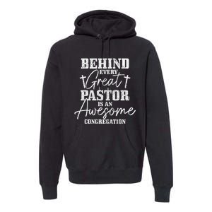 Behind Every Great Pastor Is Awesome Congregation Christian  Premium Hoodie