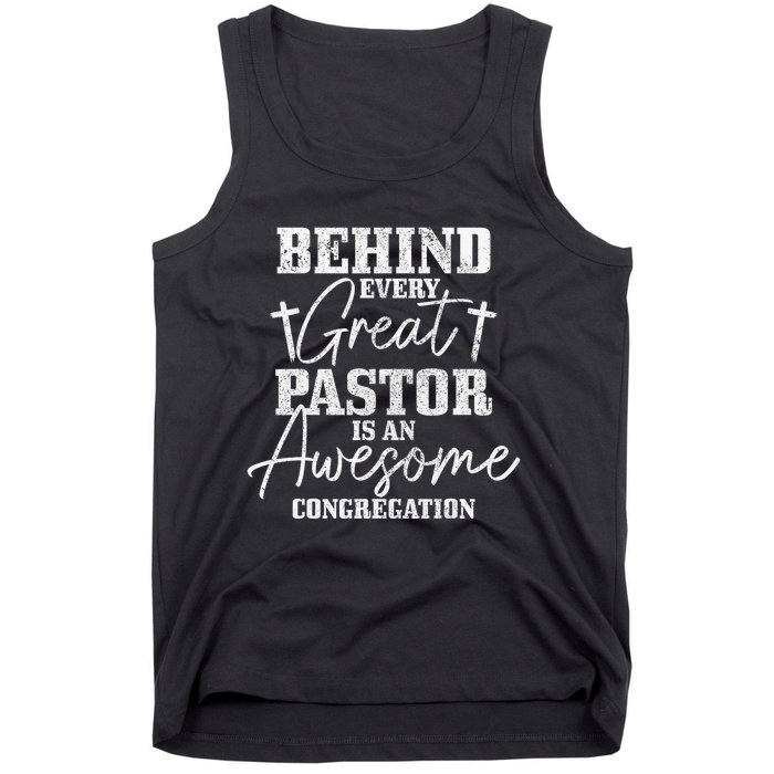 Behind Every Great Pastor Is Awesome Congregation Christian  Tank Top