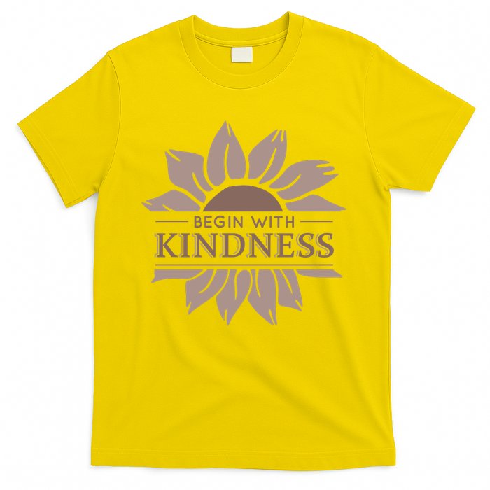 Begin With Kindness T-Shirt