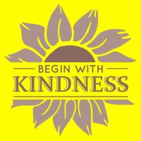 Begin With Kindness T-Shirt