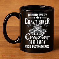 Behind Every Crazy Biker Is An Even Crazier Old Lady 11oz C Handle Ceramic Mug