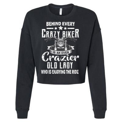 Behind Every Crazy Biker Is An Even Crazier Old Lady Cropped Pullover Crew