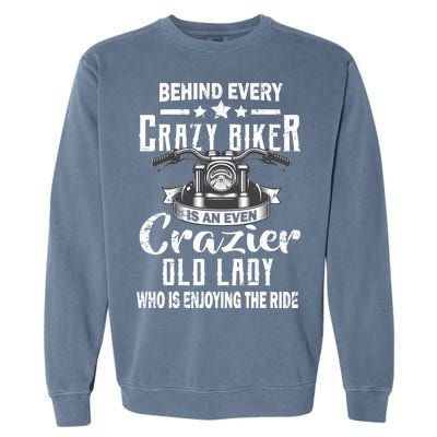 Behind Every Crazy Biker Is An Even Crazier Old Lady Garment-Dyed Sweatshirt