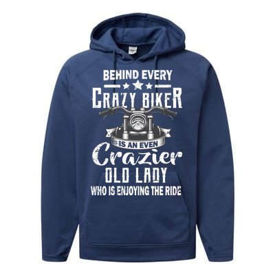 Behind Every Crazy Biker Is An Even Crazier Old Lady Performance Fleece Hoodie