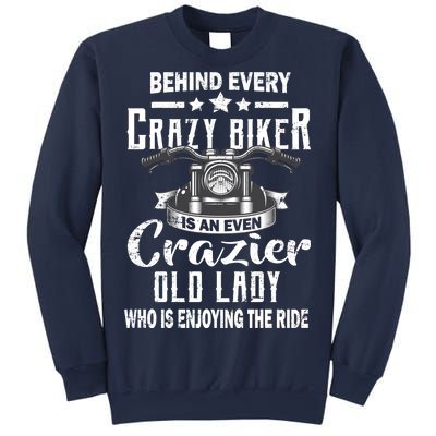 Behind Every Crazy Biker Is An Even Crazier Old Lady Sweatshirt