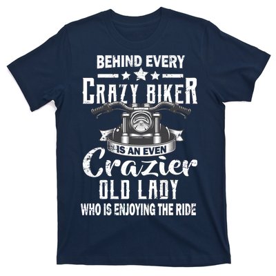 Behind Every Crazy Biker Is An Even Crazier Old Lady T-Shirt