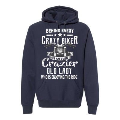 Behind Every Crazy Biker Is An Even Crazier Old Lady Premium Hoodie