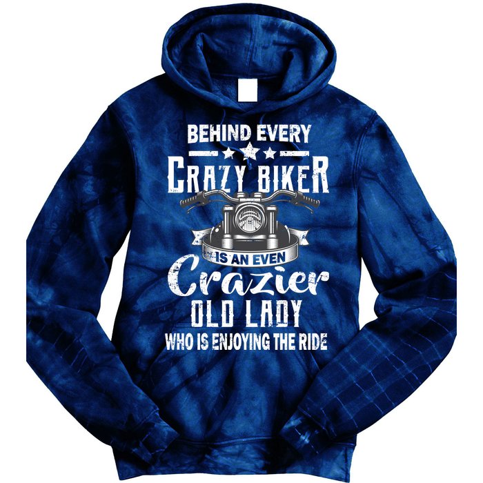 Behind Every Crazy Biker Is An Even Crazier Old Lady Tie Dye Hoodie