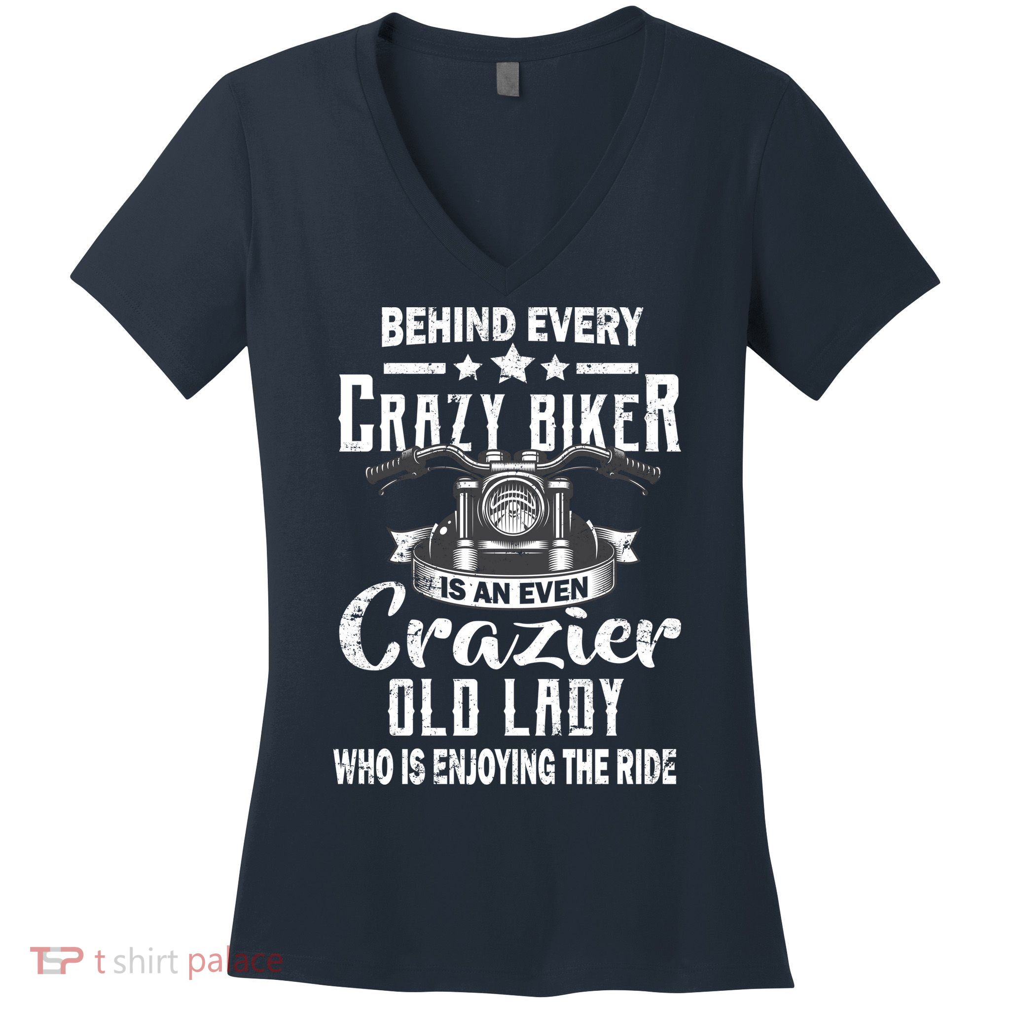 Behind Every Crazy Biker Is An Even Crazier Old Lady Women's V-Neck T-Shirt