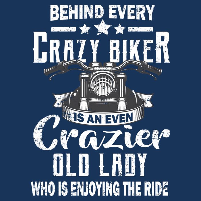 Behind Every Crazy Biker Is An Even Crazier Old Lady Kids T-Shirt