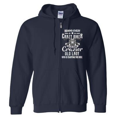 Behind Every Crazy Biker Is An Even Crazier Old Lady Full Zip Hoodie