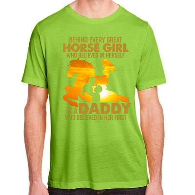 Behind Every Great Horse Girl Is A Daddy Who Believed In Her First Adult ChromaSoft Performance T-Shirt