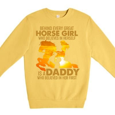 Behind Every Great Horse Girl Is A Daddy Who Believed In Her First Premium Crewneck Sweatshirt