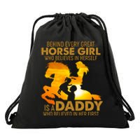 Behind Every Great Horse Girl Is A Daddy Who Believed In Her First Drawstring Bag