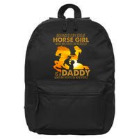 Behind Every Great Horse Girl Is A Daddy Who Believed In Her First 16 in Basic Backpack