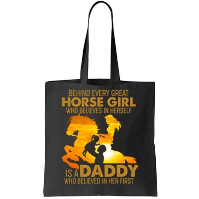 Behind Every Great Horse Girl Is A Daddy Who Believed In Her First Tote Bag