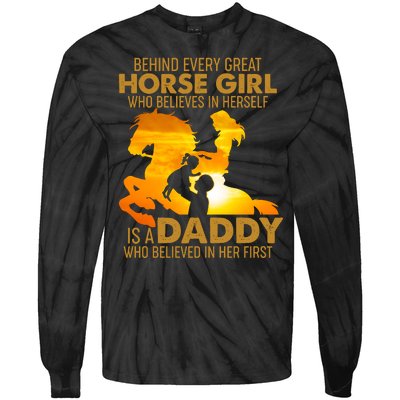 Behind Every Great Horse Girl Is A Daddy Who Believed In Her First Tie-Dye Long Sleeve Shirt