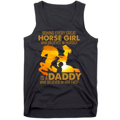 Behind Every Great Horse Girl Is A Daddy Who Believed In Her First Tank Top