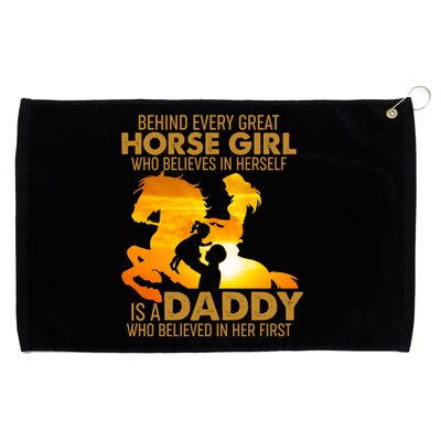 Behind Every Great Horse Girl Is A Daddy Who Believed In Her First Grommeted Golf Towel