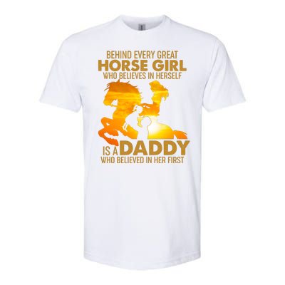 Behind Every Great Horse Girl Is A Daddy Who Believed In Her First Softstyle CVC T-Shirt