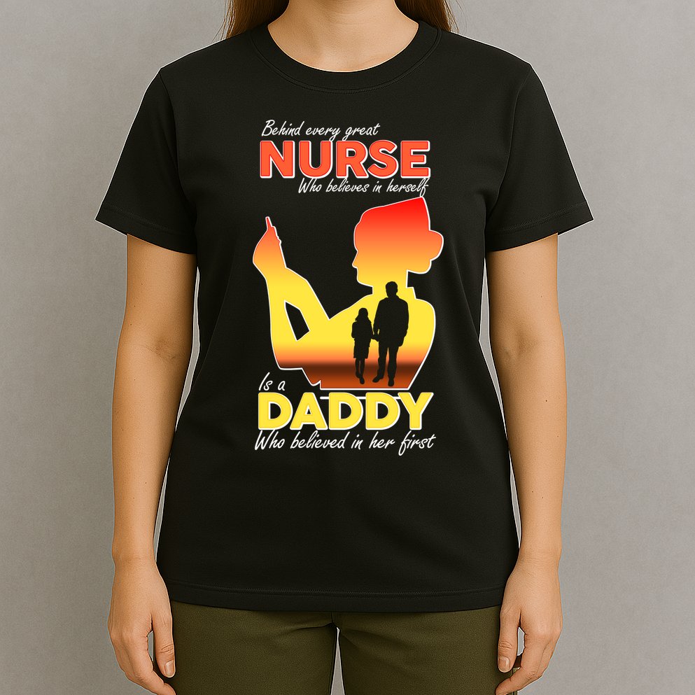 Behind Every Great Nurse Is A Daddy T-Shirt