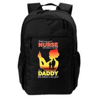 Behind Every Great Nurse Is A Daddy Backpack