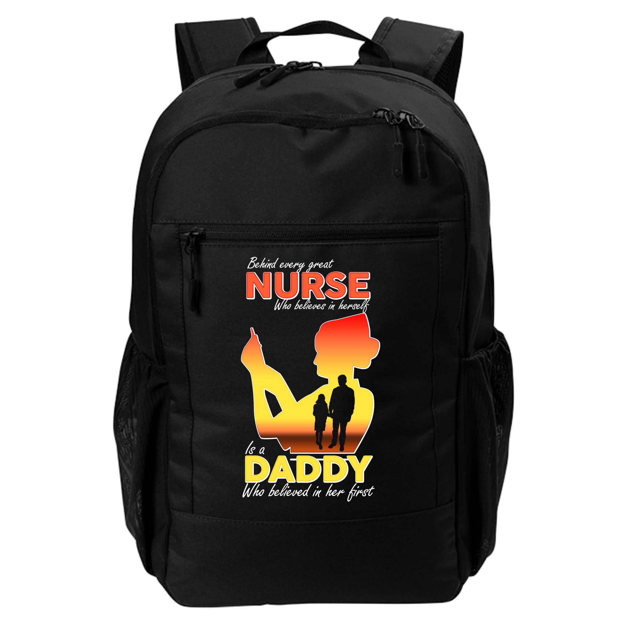 Behind Every Great Nurse Is A Daddy Backpack