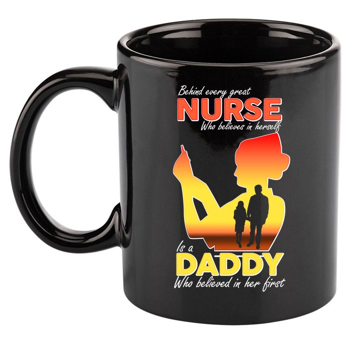 Behind Every Great Nurse Is A Daddy 11oz C Handle Ceramic Mug