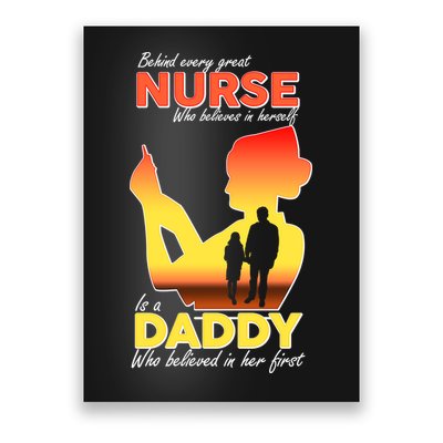 Behind Every Great Nurse Is A Daddy Poster