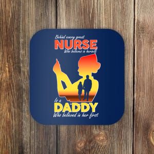 Behind Every Great Nurse Is A Daddy Coaster