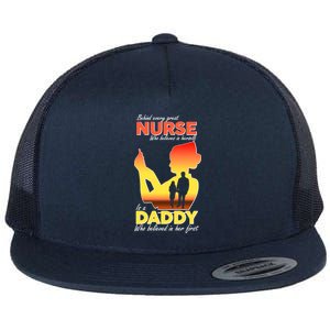 Behind Every Great Nurse Is A Daddy Flat Bill Trucker Hat