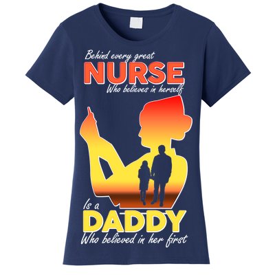 Behind Every Great Nurse Is A Daddy Women's T-Shirt