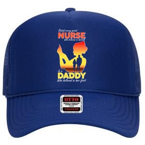 Behind Every Great Nurse Is A Daddy High Crown Mesh Back Trucker Hat