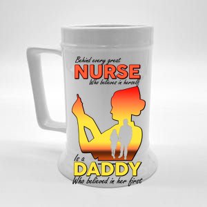 Behind Every Great Nurse Is A Daddy Beer Stein