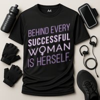 Behind Every Successful Woman Is Herself Cooling Performance Crew T-Shirt
