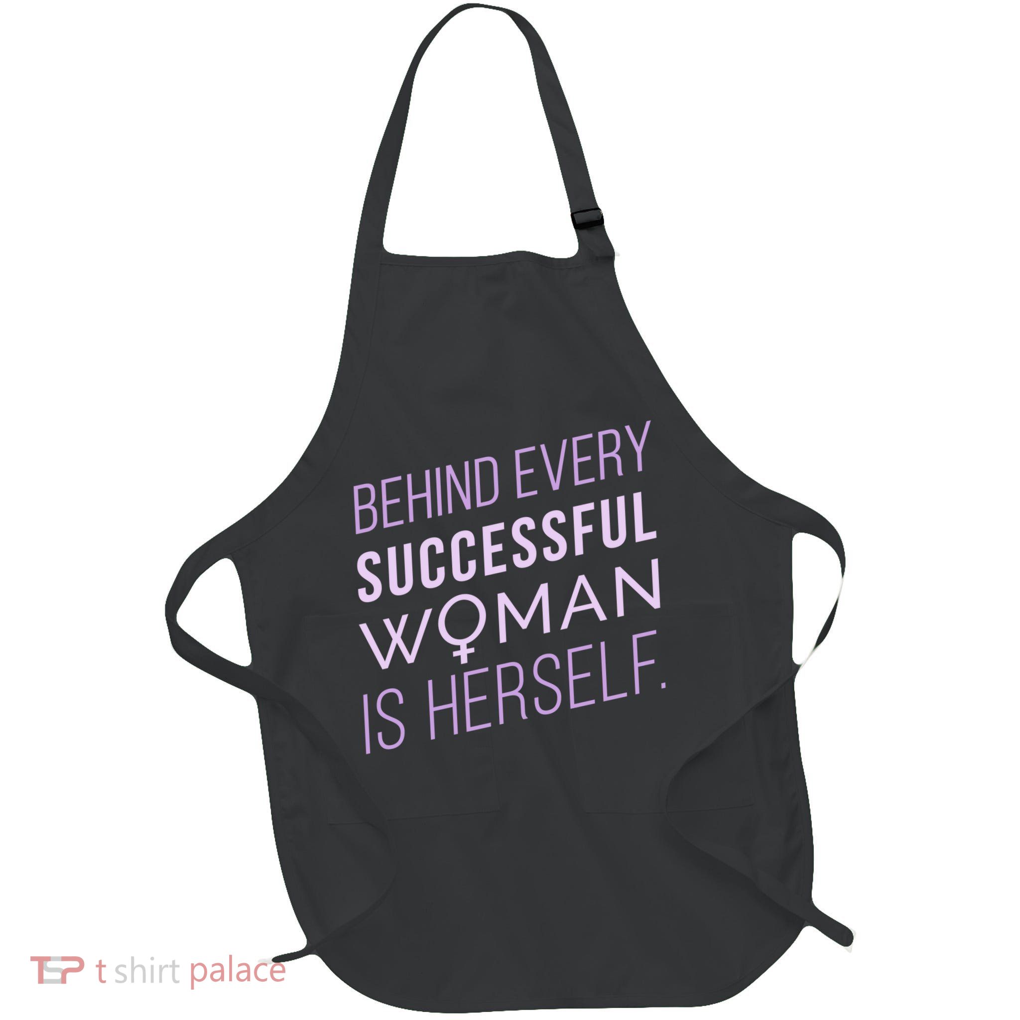 Behind Every Successful Woman Is Herself Full-Length Apron With Pockets