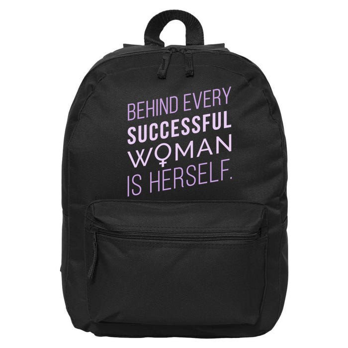 Behind Every Successful Woman Is Herself 16 in Basic Backpack