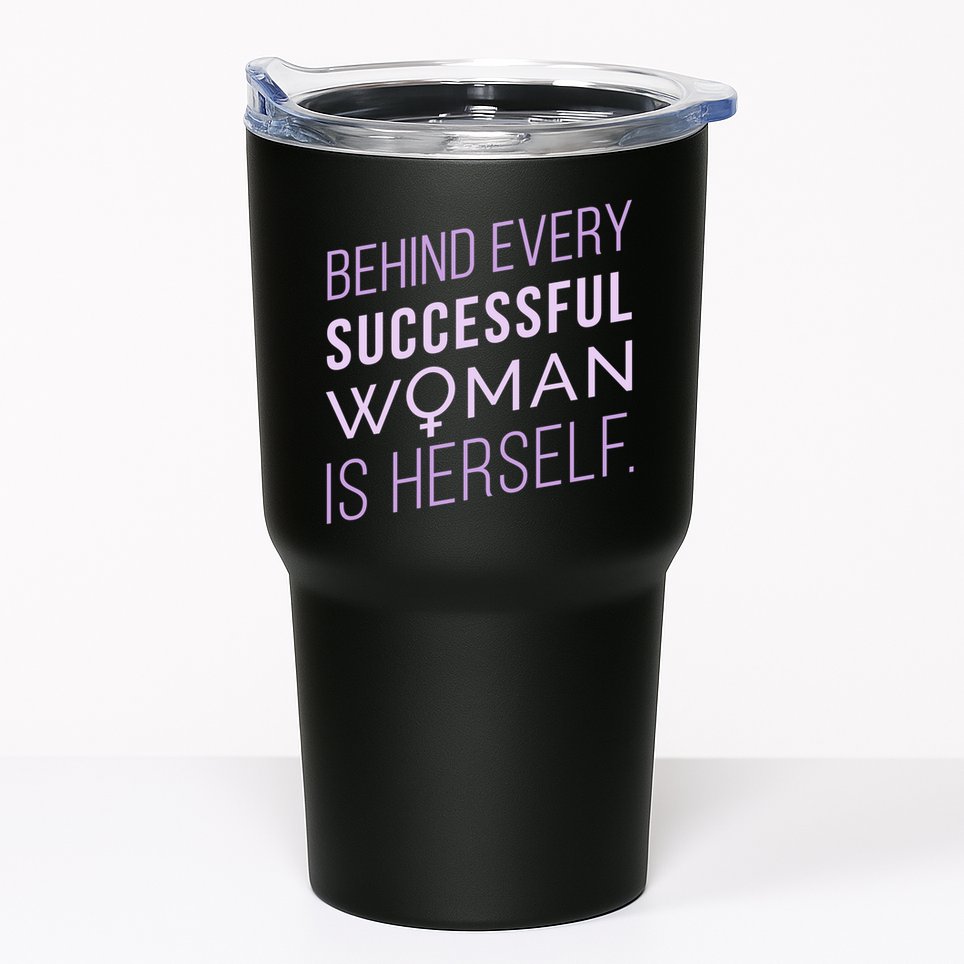 Behind Every Successful Woman Is Herself Tumbler