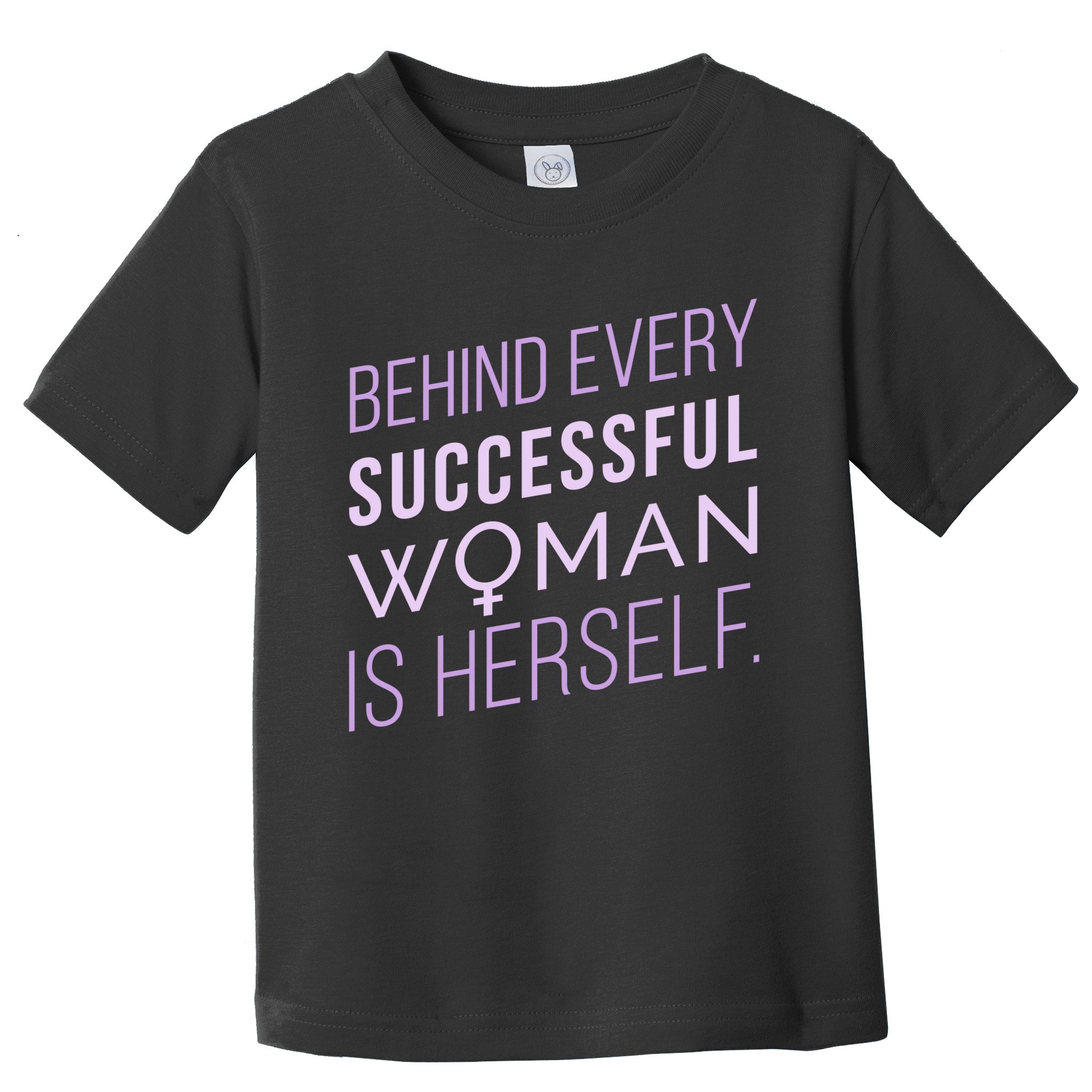 Behind Every Successful Woman Is Herself Toddler T-Shirt