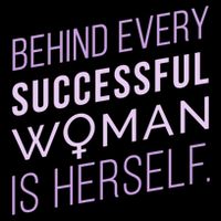 Behind Every Successful Woman Is Herself Womens T-Shirt