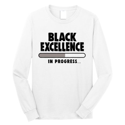 Black Excellence In Progress Black History Wo African Long Sleeve Shirt