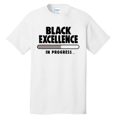 Black Excellence In Progress Black History Wo African Tall T-Shirt