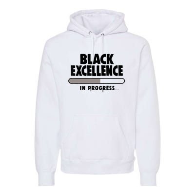 Black Excellence In Progress Black History Wo African Premium Hoodie