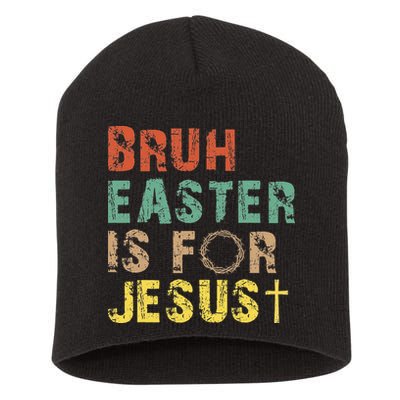 Bruh Easter Is For Jesus Christian Religious Women Gift Short Acrylic Beanie