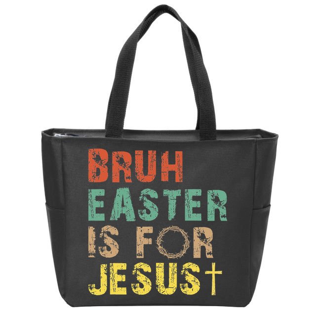 Bruh Easter Is For Jesus Christian Religious Women Gift Zip Tote Bag