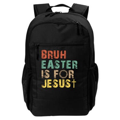 Bruh Easter Is For Jesus Christian Religious Backpack