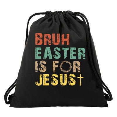 Bruh Easter Is For Jesus Christian Religious Drawstring Bag
