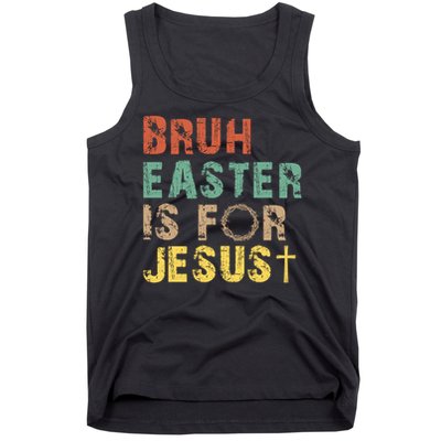 Bruh Easter Is For Jesus Christian Religious Tank Top