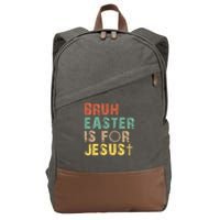 Bruh Easter Is For Jesus Christian Religious Cotton Canvas Backpack