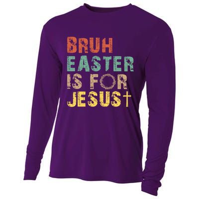 Bruh Easter Is For Jesus Christian Religious Cooling Performance Long Sleeve Crew